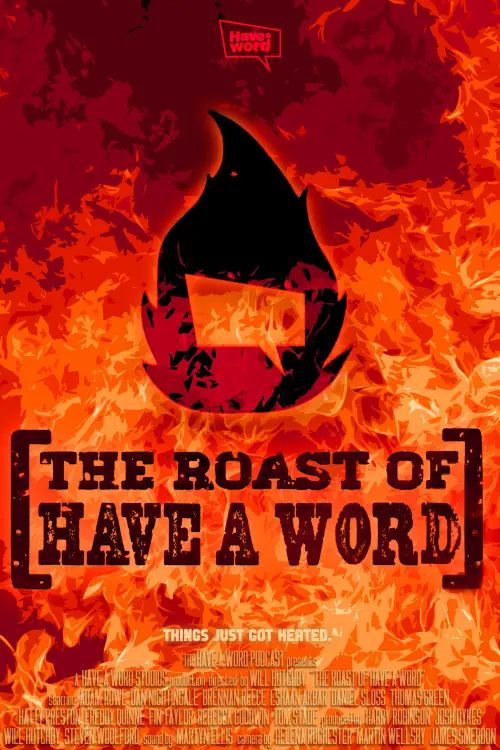 Movie poster "The Roast of Have A Word"