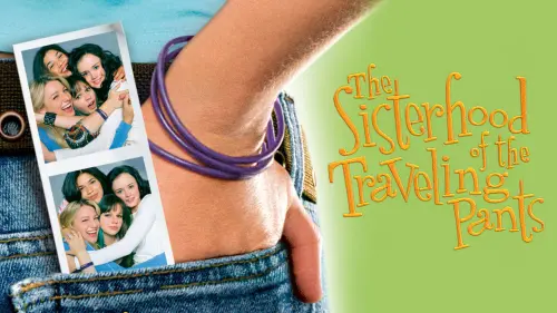 Watch film The Sisterhood of the Traveling Pants | The Sisterhood of the Traveling Pants (2005) trailer