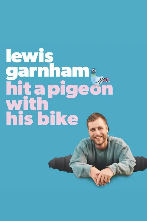 Movie poster "Lewis Garnham Hit A Pigeon With His Bike"