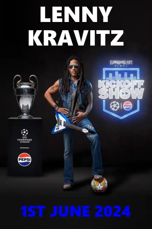 Movie poster "Lenny Kravitz : UEFA Champions League Final Kick Off Show"