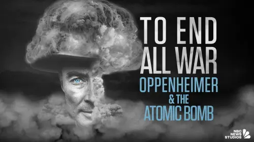 Watch film To End All War: Oppenheimer & the Atomic Bomb | Official Trailer