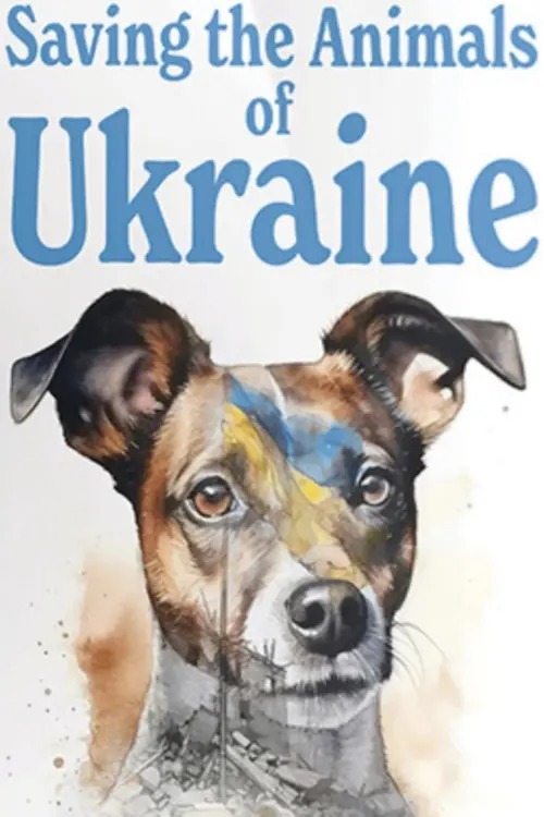 Movie poster "Saving the Animals of Ukraine"