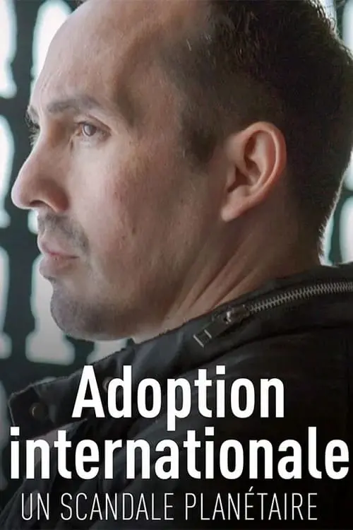 Movie poster "Adoption internationale, un scandale planétaire"