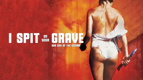 Watch film I Spit On Your Grave | I Spit On Your Grave (1978) - Original Trailer