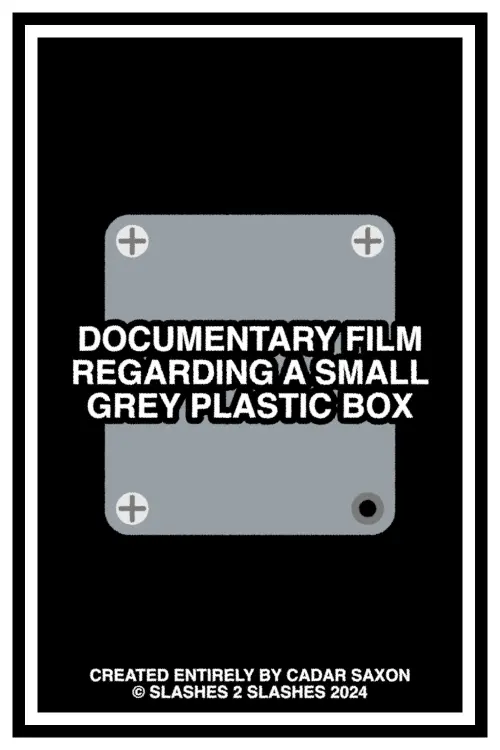 Movie poster "DOCUMENTARY FILM REGARDING A SMALL GREY PLASTIC BOX"