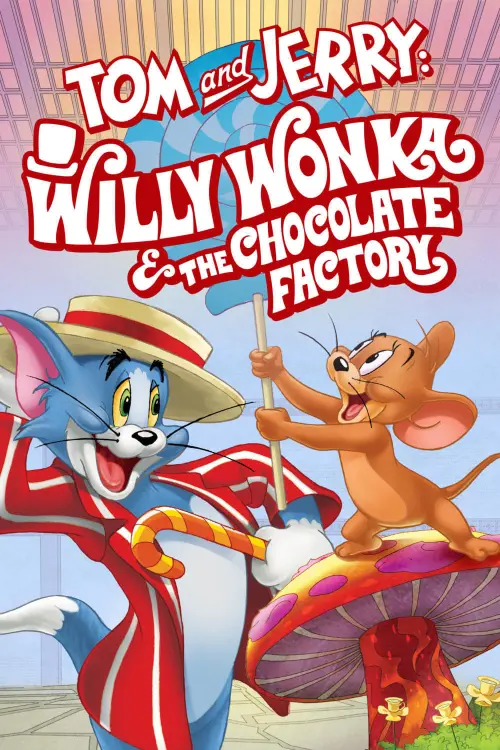 Movie poster "Tom and Jerry: Willy Wonka and the Chocolate Factory"