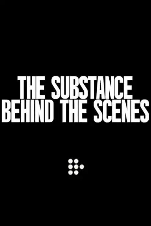 Movie poster "The Substance: Behind the Scenes"