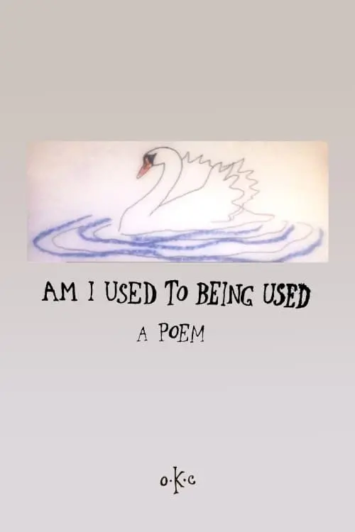 Movie poster "Am I Used To Being Used"