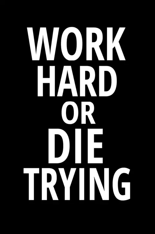 Movie poster "Work Hard or Die Trying"