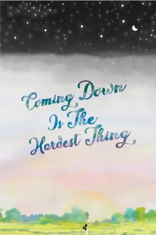 Movie poster "Coming Down Is The Hardest Thing"