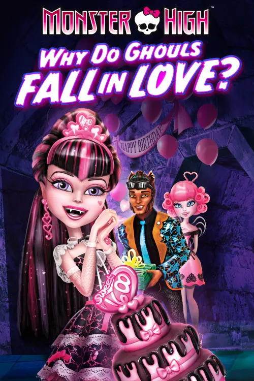 Movie poster "Monster High: Why Do Ghouls Fall in Love?"