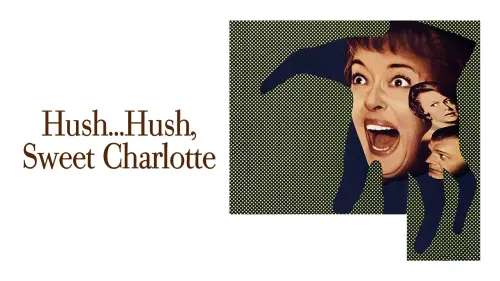 Watch film Hush... Hush, Sweet Charlotte | HUSH.HUSH, SWEET CHARLOTTE (Masters of Cinema) New & Exclusive HD Trailer