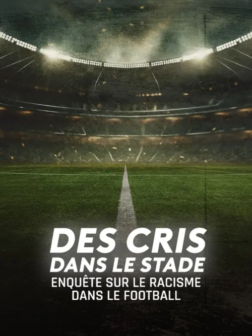 Movie poster "Des cris dans le stade, enquête sur le racisme dans le football"