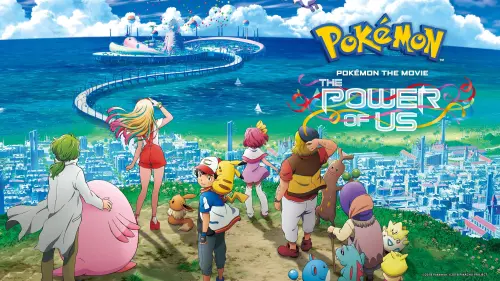 Watch film Pokémon the Movie: The Power of Us | Full Trailer