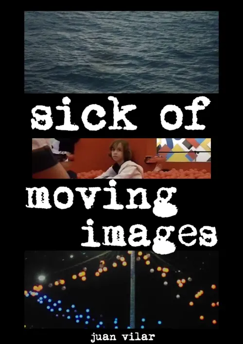 Movie poster "Sick of Moving Images"