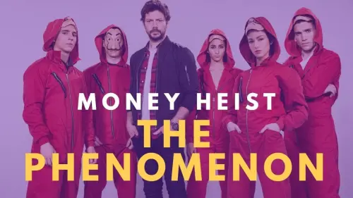 Watch film Money Heist: The Phenomenon | Money Heist: The Phenomenon