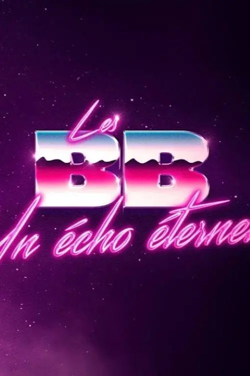 Movie poster "Les BB: un écho éternel"