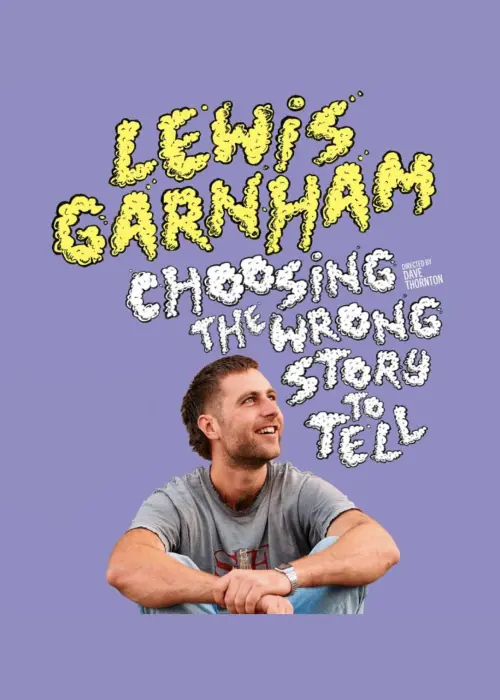 Movie poster "Lewis Garnham: Choosing the Wrong Story to Tell"