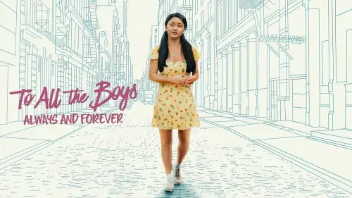 Watch film To All the Boys: Always and Forever | To All The Boys: Always and Forever | Official Trailer | Netflix