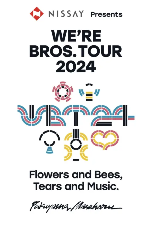 Movie poster "WE’RE BROS. TOUR 2024 Flowers and Bees, Tears and Music."