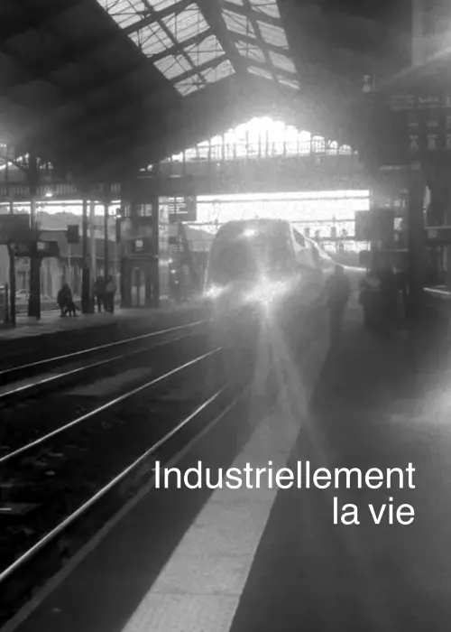 Movie poster "Industriellement la vie"