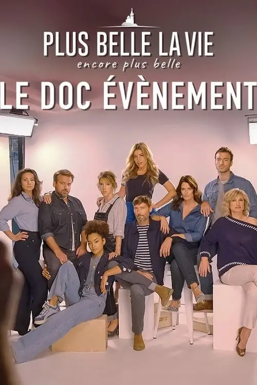 Movie poster "Plus belle la vie, encore plus belle : le doc évènement"