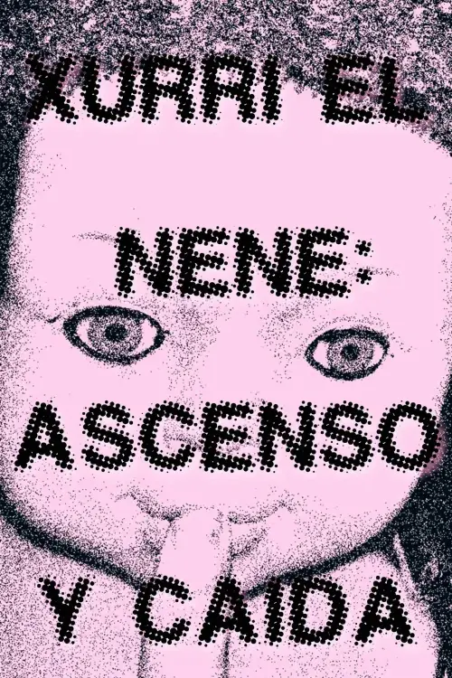 Movie poster "Xurri el nene: ascenso y caída"