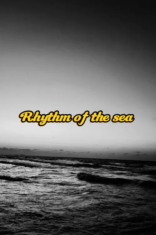 Movie poster "Rhythm of the sea (monochrome version)"