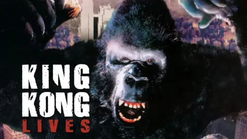 Watch film King Kong Lives | King Kong Lives trailer