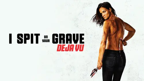 Watch film I Spit on Your Grave: Déjà Vu | Official Trailer