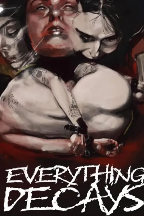 Movie poster "Everything Decays"