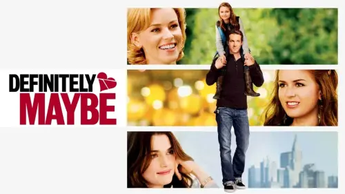 Watch film Definitely, Maybe | Definitely, Maybe trailer HD