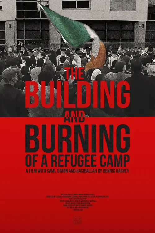 Movie poster "The Building and Burning of a Refugee Camp"