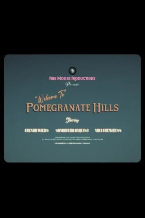 Movie poster "“Welcome To” Pomegranate Hills"