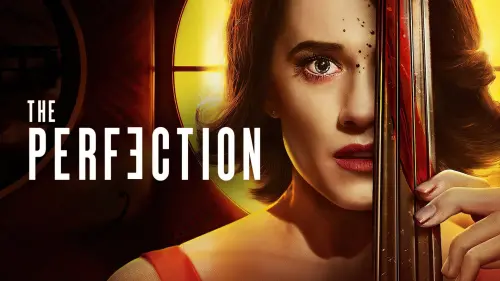 Watch film The Perfection | The Perfection | Official Trailer [HD] | Netflix