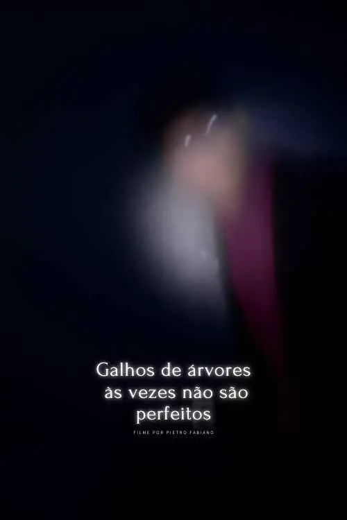 Movie poster "Galhos de árvores às vezes não são perfeitos"