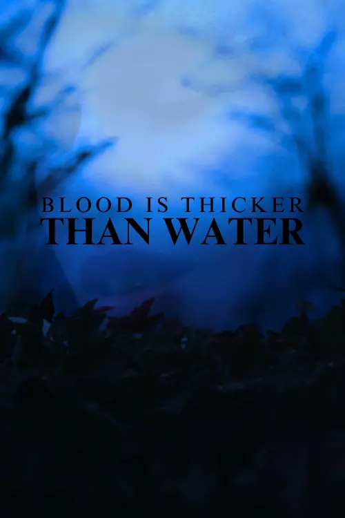 Movie poster "Blood Is Thicker Than Water"