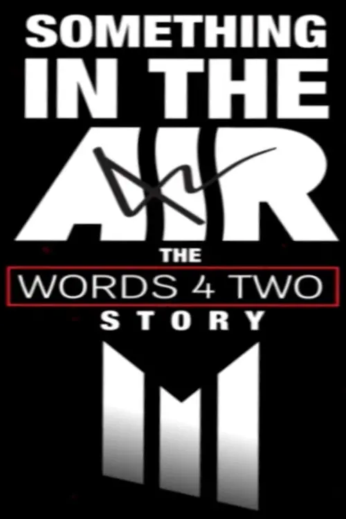 Movie poster "Something in the Air: The Words Four Two Story"