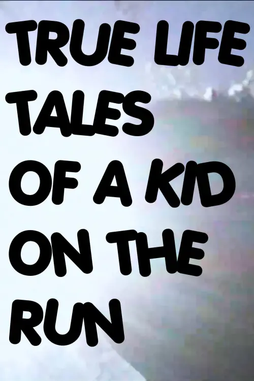 Movie poster "True Life Tales of a Kid on the Run"