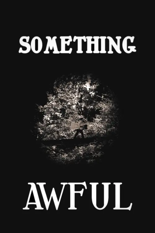 Movie poster "Something Awful"