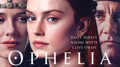 Watch film Ophelia | Ophelia Ft. Daisy Ridley, Naomi Watts & Clive Owen - Official Trailer I HD I IFC Films