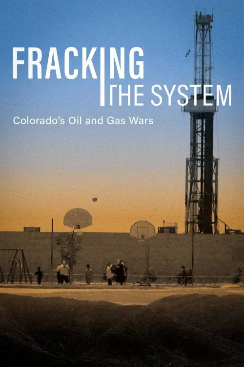 Movie poster "Fracking the System: Colorado