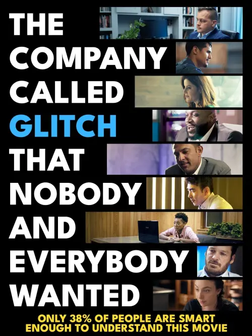 Movie poster "The Company Called Glitch That Nobody and Everybody Wanted"