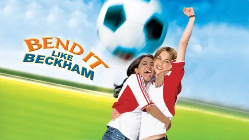 Watch film Bend It Like Beckham | Bend It Like Beckham (2002) ORIGINAL TRAILER