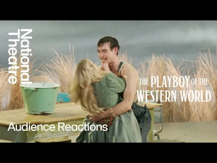Watch film National Theatre Live: The Playboy of the Western World | The Playboy of the Western World | Audience Reactions | National Theatre