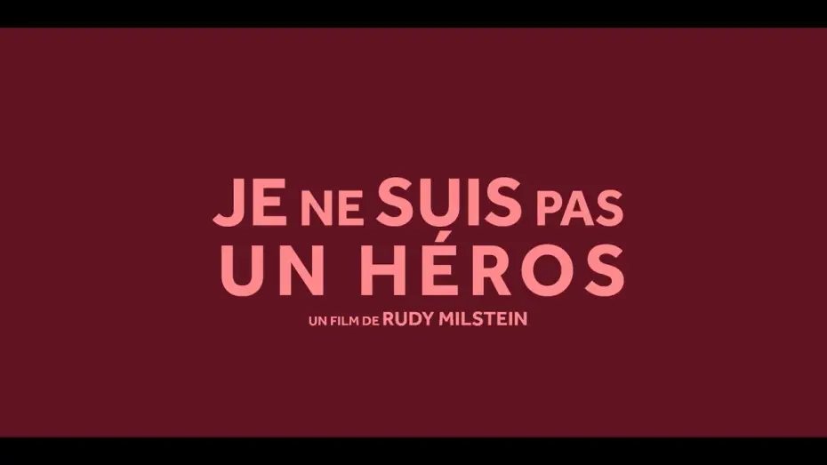 Watch film Je ne suis pas un h&eacute;ros | JE NE SUIS PAS UN HEROS de Rudy Milstein - Bande-annonce officielle