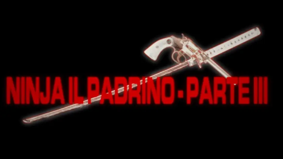 Watch film Il rombo di un pugno...Un calcio volante...Attento gringo! Ninja il Padrino - parte III &egrave; in citt&agrave;! | "NINJA IL PADRINO - PARTE III" - Trailer