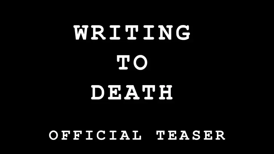 Watch film Writing to Death | Writing to Death | Official Teaser
