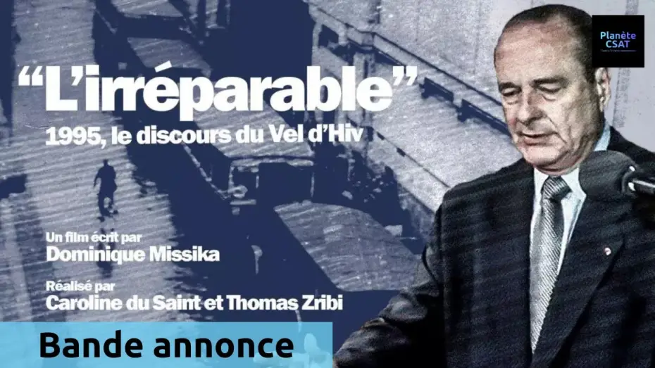 Watch film L'irr&eacute;parable - 1995, le discours du Vel d'Hiv | L'irr&eacute;parable - 1995, le discours du Vel d'Hiv | bande annonce | LCP