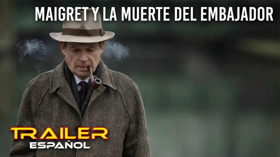 Watch film Maigret and the Dead Lover | Maigret y la muerte del embajador - Tr&aacute;iler espa&ntilde;ol